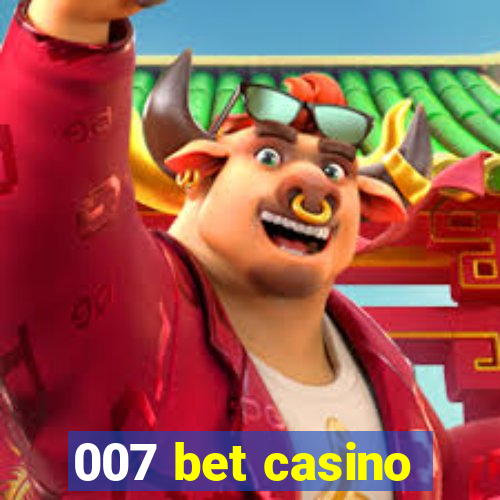 007 bet casino